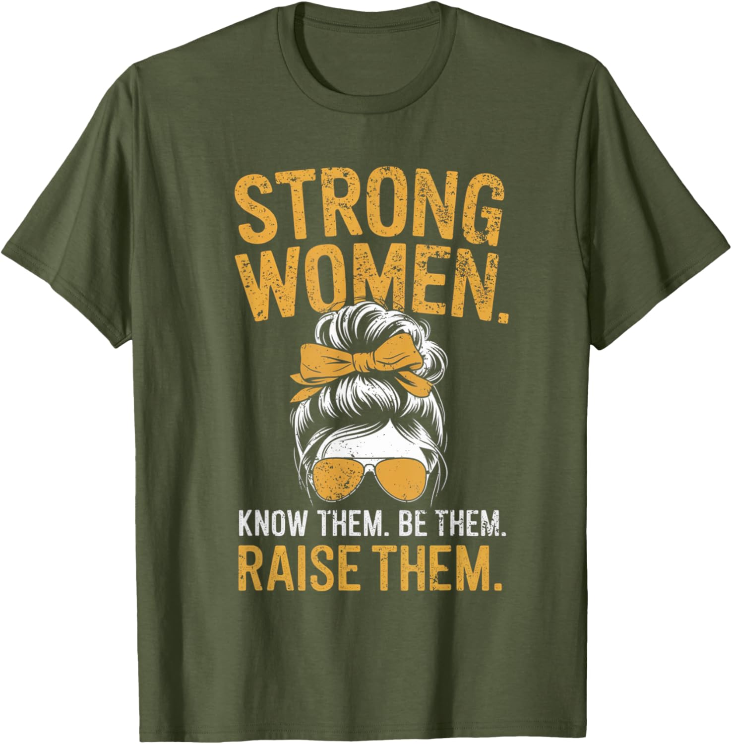 Strong Women Know Them Be Them Raise Them Motivational T-Shirt for Women - 9