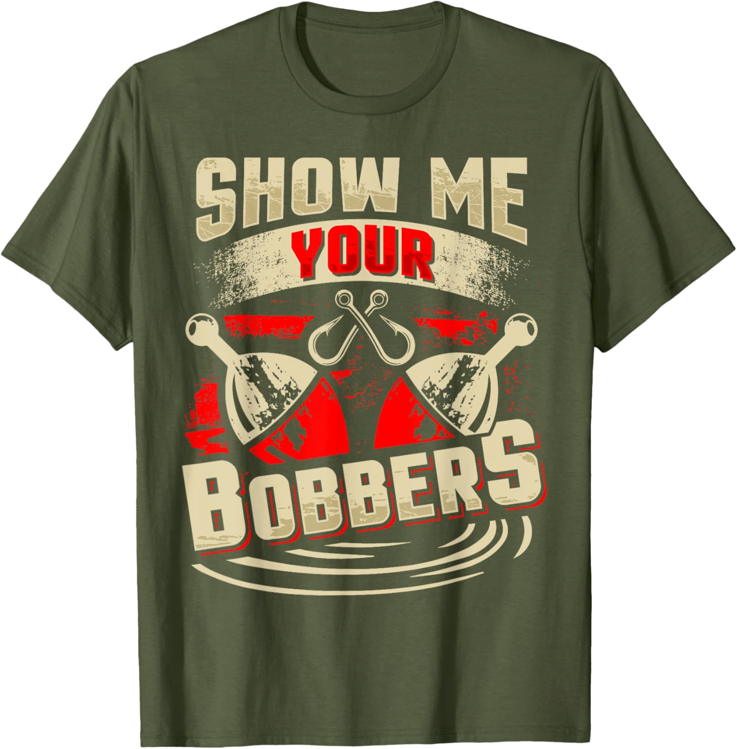 Show Me Your Bobbers T-Shirt for Fishing Lovers and Outdoor Enthusiasts - 17