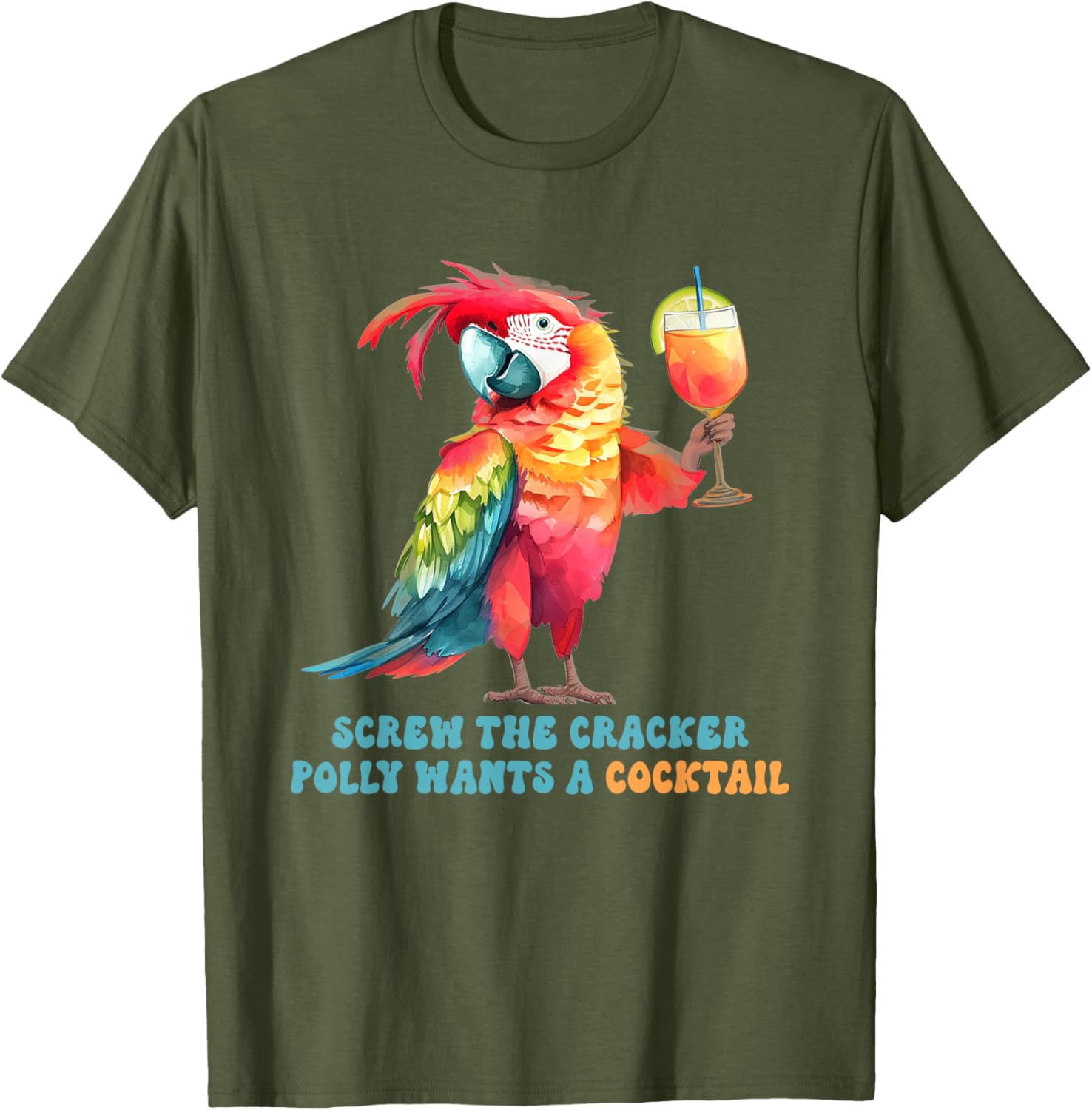 Screw The Cracker Polly Wants A Cocktail Fun T-Shirt for Party Lovers - 14