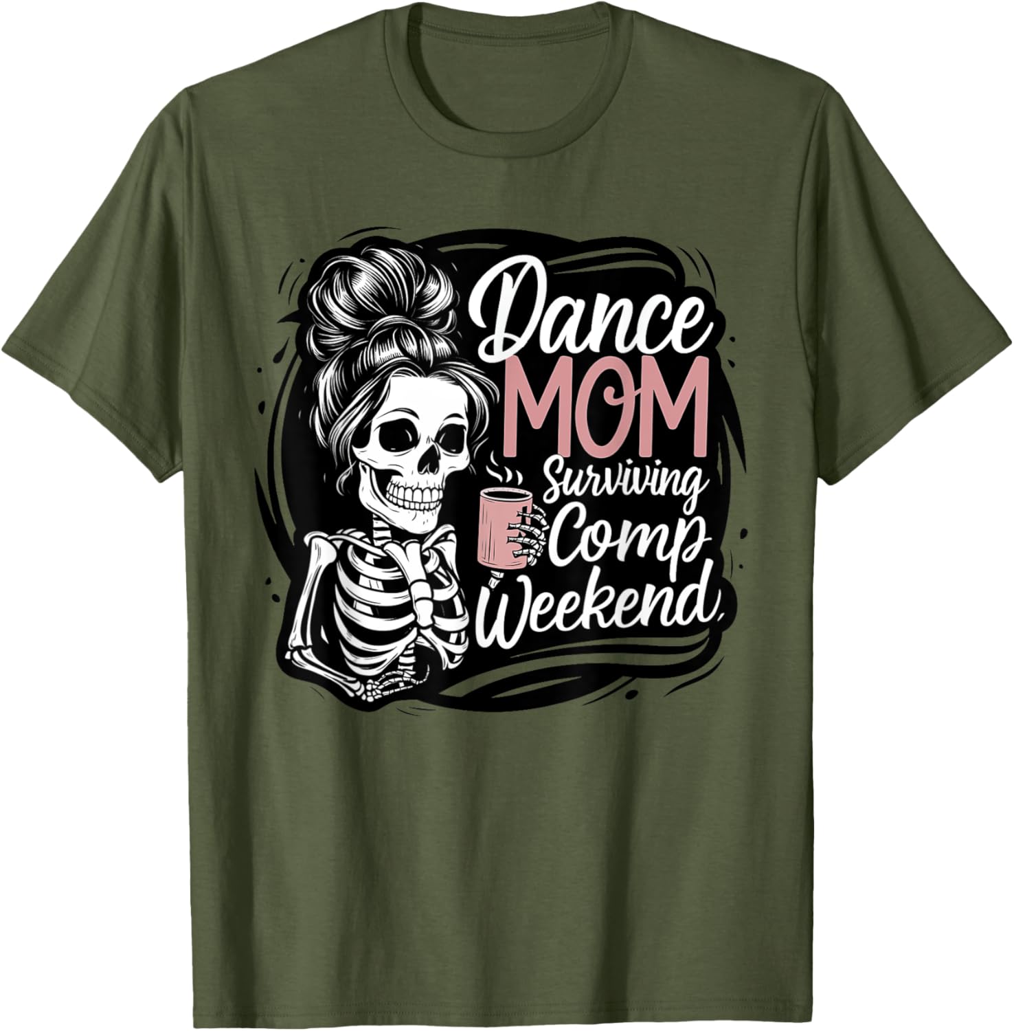 Funny Dance Mom Comp Weekend Survival T-Shirt for Happy Mother's Day - 7