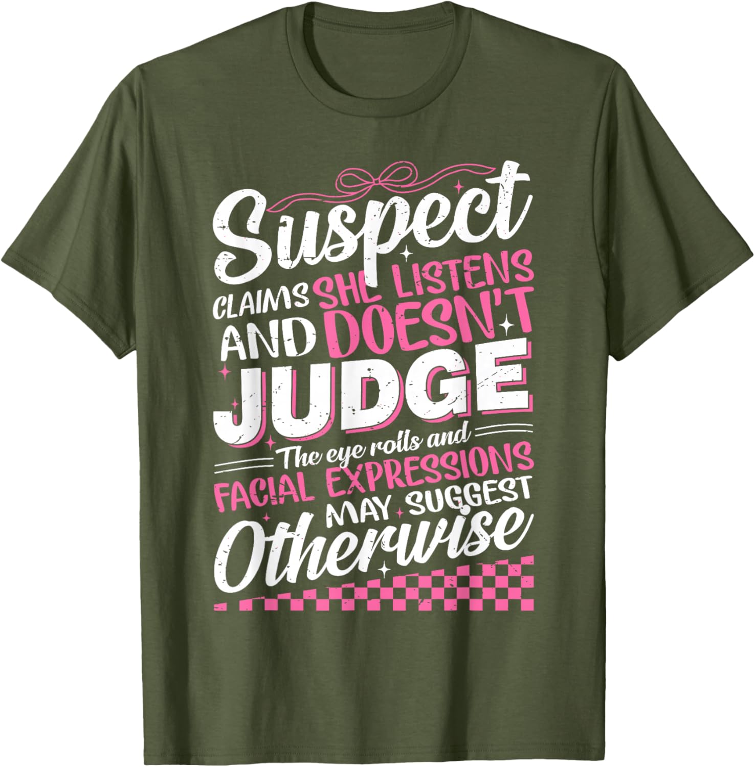 Suspect Claims She Listens Doesn't Judge Eye Rolls T-Shirt for Women - 6