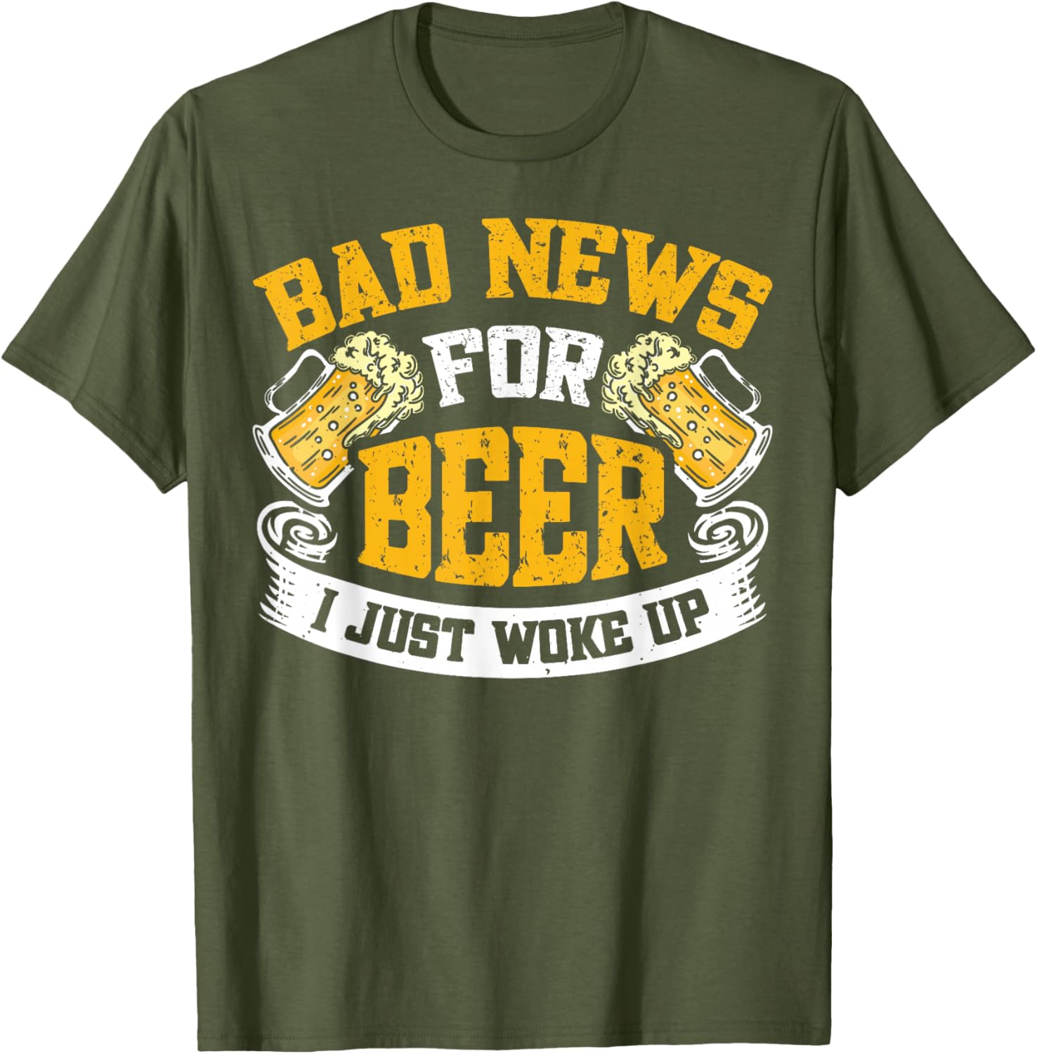 Bad News For Beer I Just Woke Up Funny T-Shirt for Beer Lovers - 18