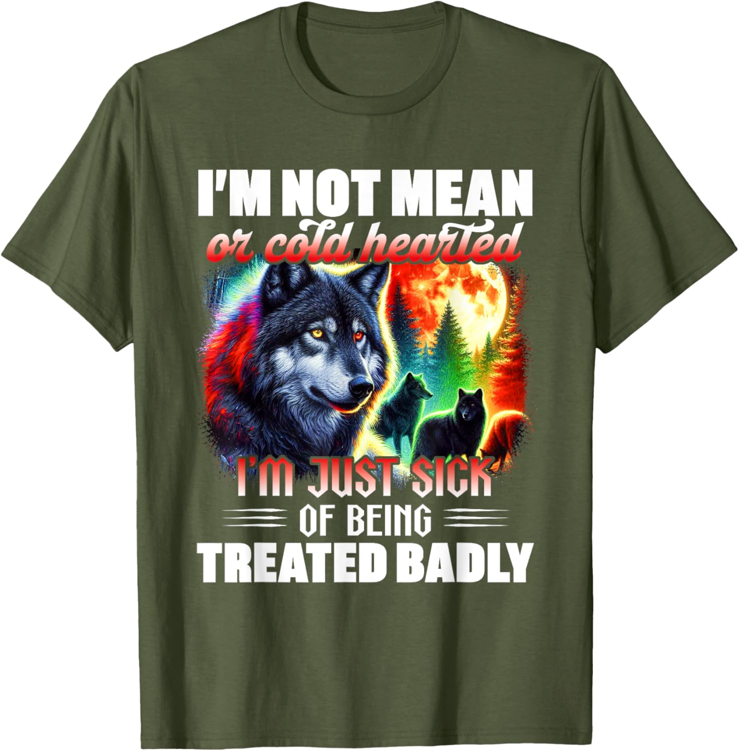 Wolf I'm Not Mean or Cold Hearted T-Shirt for Dog Lovers and Friends - 15