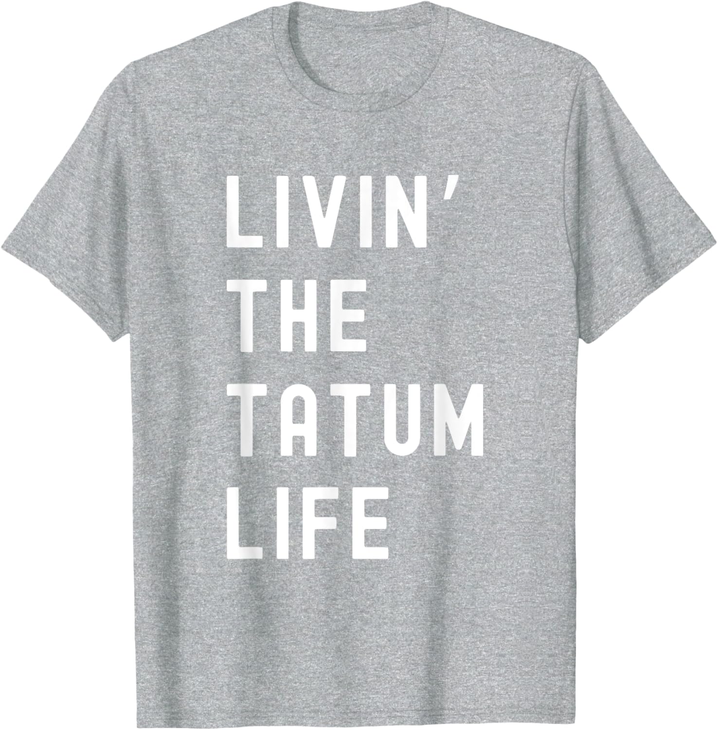 Tatum Living The Tatum Life Funny T-Shirt for Casual Style Lovers - 9