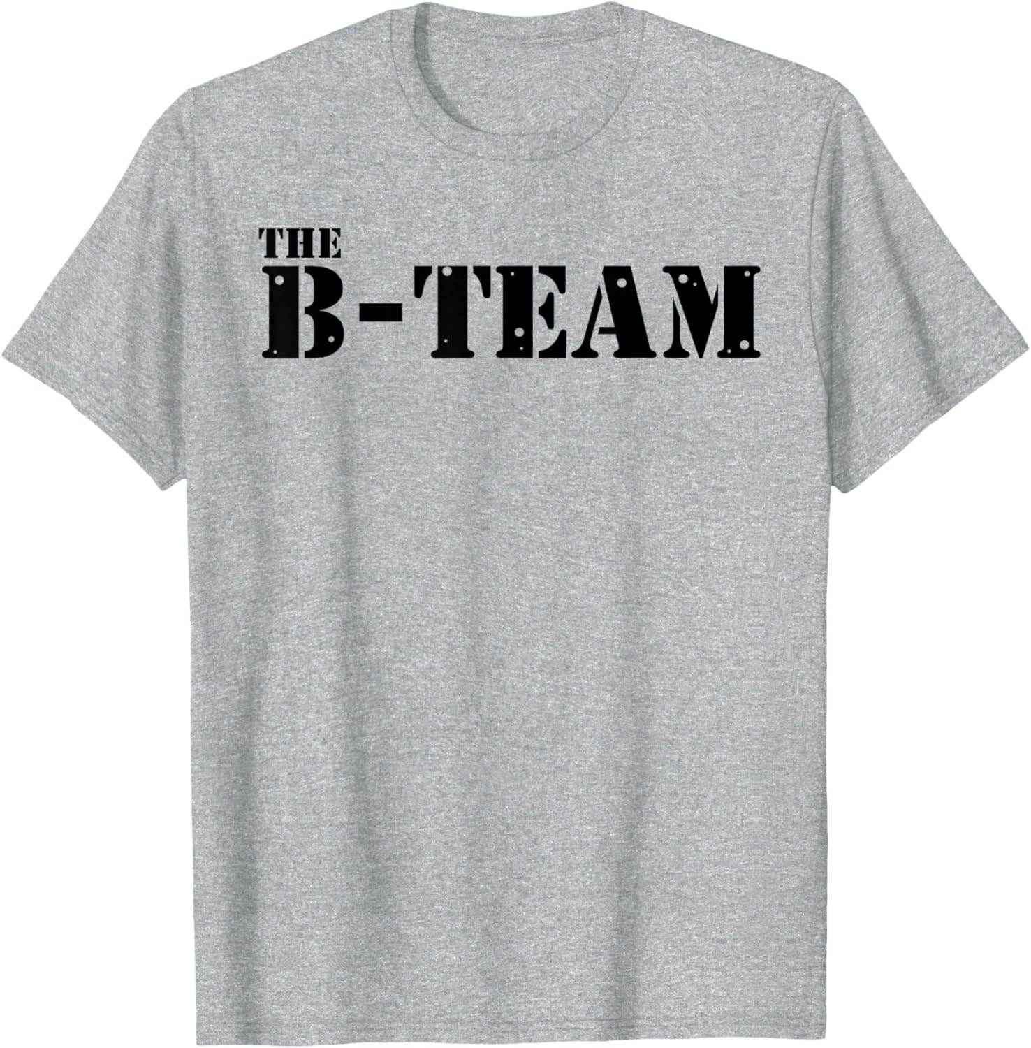 The B Team T-Shirt for Fun and Stylish Outfits - Perfect Casual Wear - 1