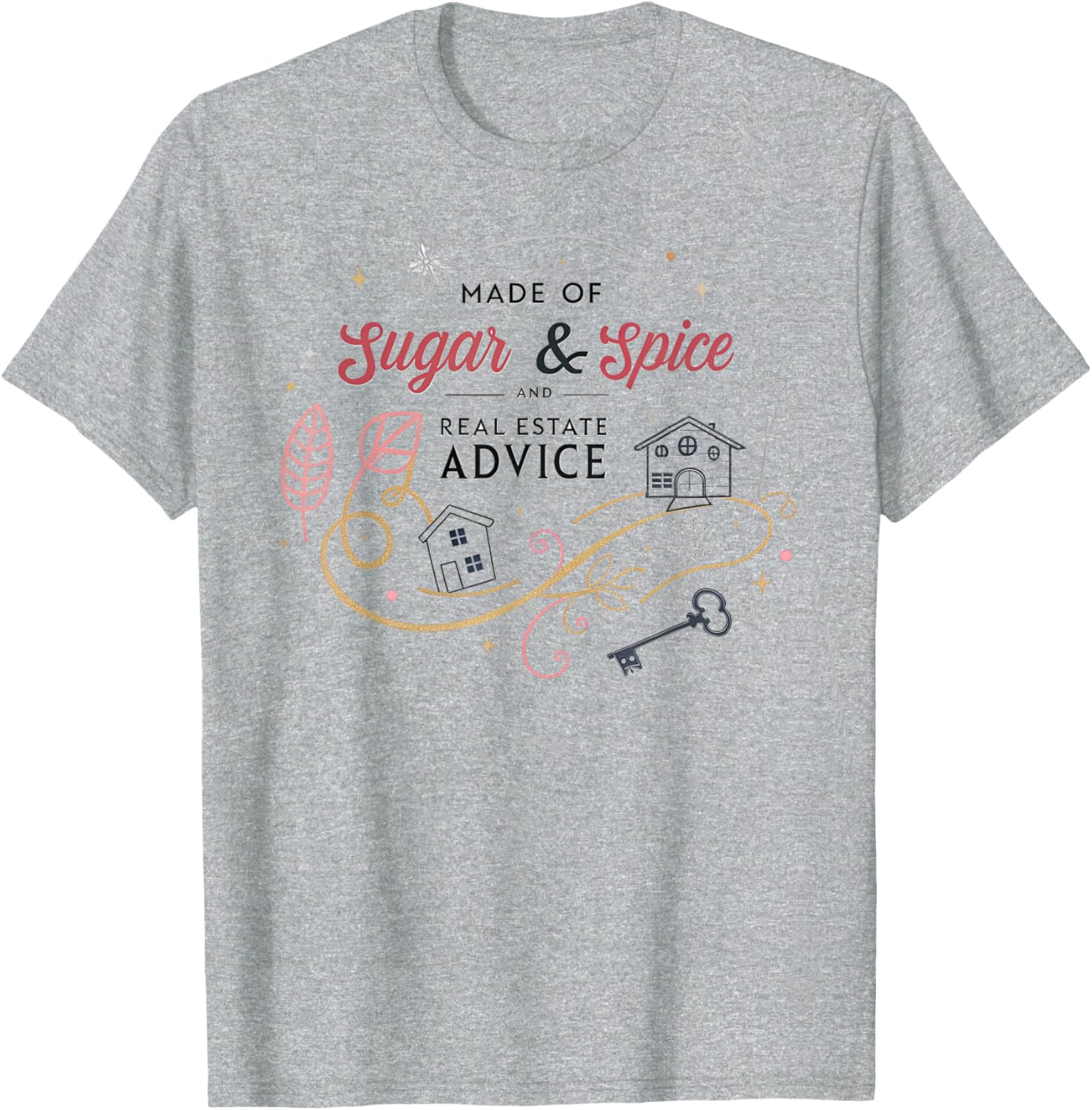 Charming Made of Sugar and Spice Real Estate Advice T-Shirt for Women - 7