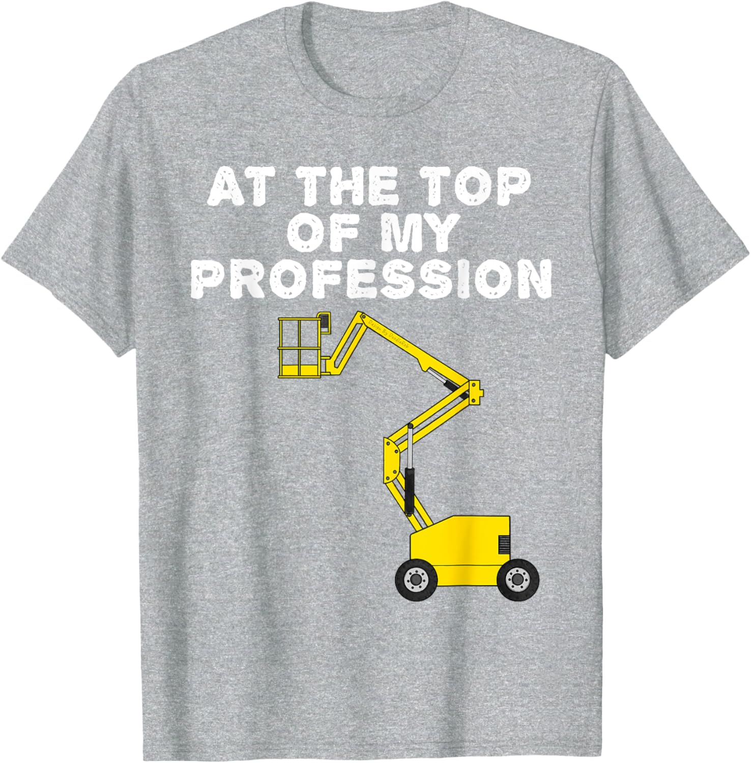 Cherry Picker Operator Boom Lift T-Shirt for Proud Professionals - 2