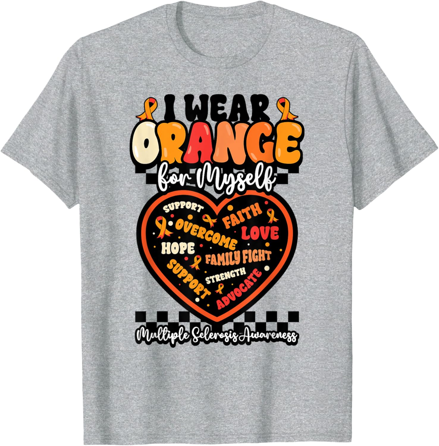 Wear Your Strength Multiple Sclerosis Orange Ribbon MS Warrior T-Shirt - 7