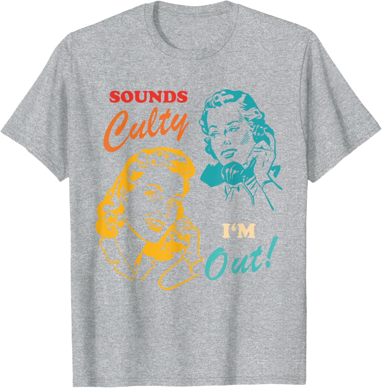 Sounds Culty I'm Out Vintage T-Shirt for Trendy Casual Style - 11
