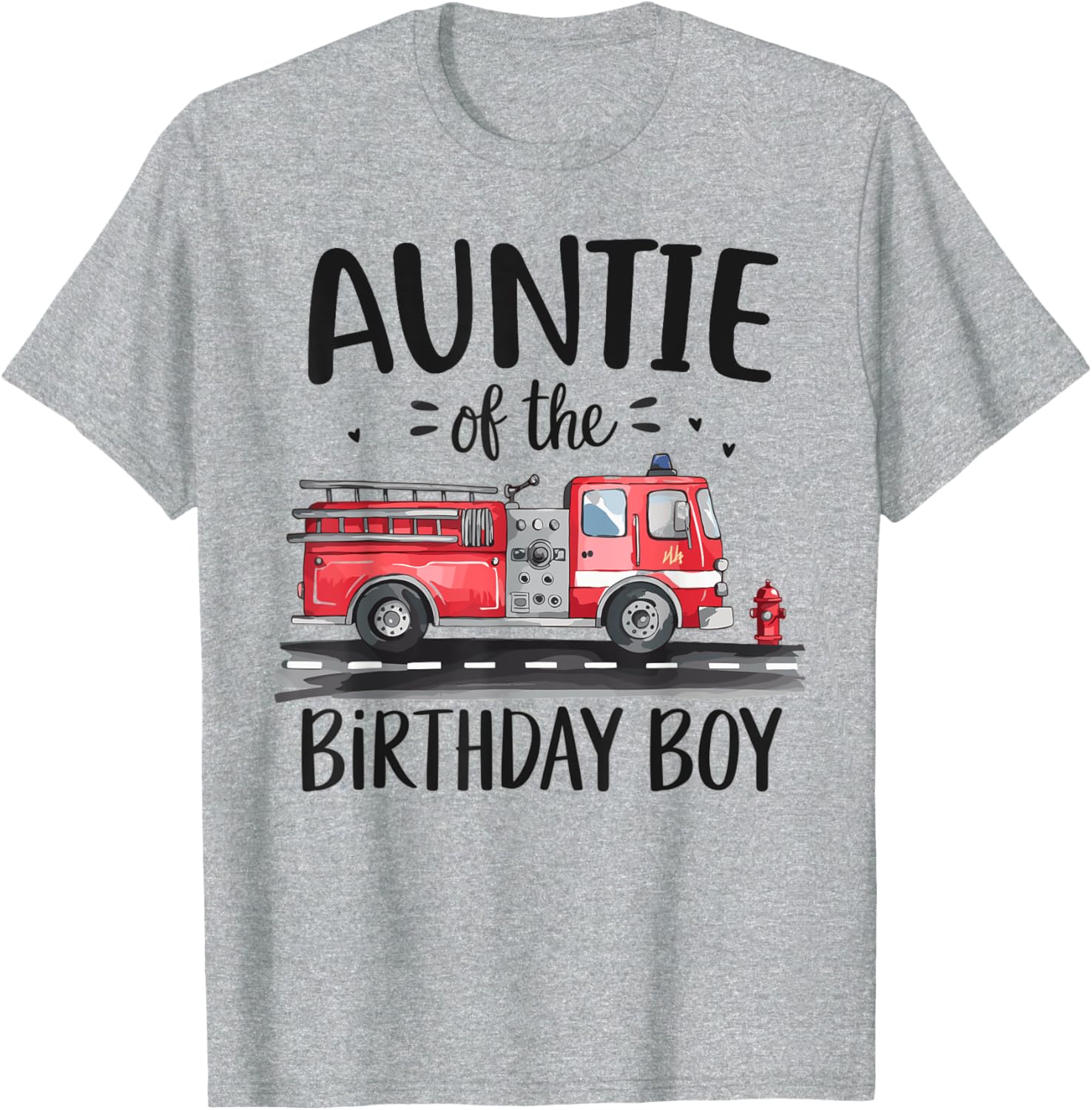 Aunt of the Birthday Boy Fire Truck T-Shirt for Firefighter Aunts - 3
