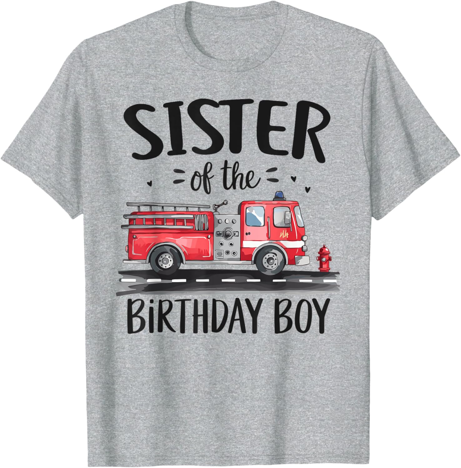 Sister of the Birthday Boy Fire Truck T-Shirt for Firefighter Fans - 8