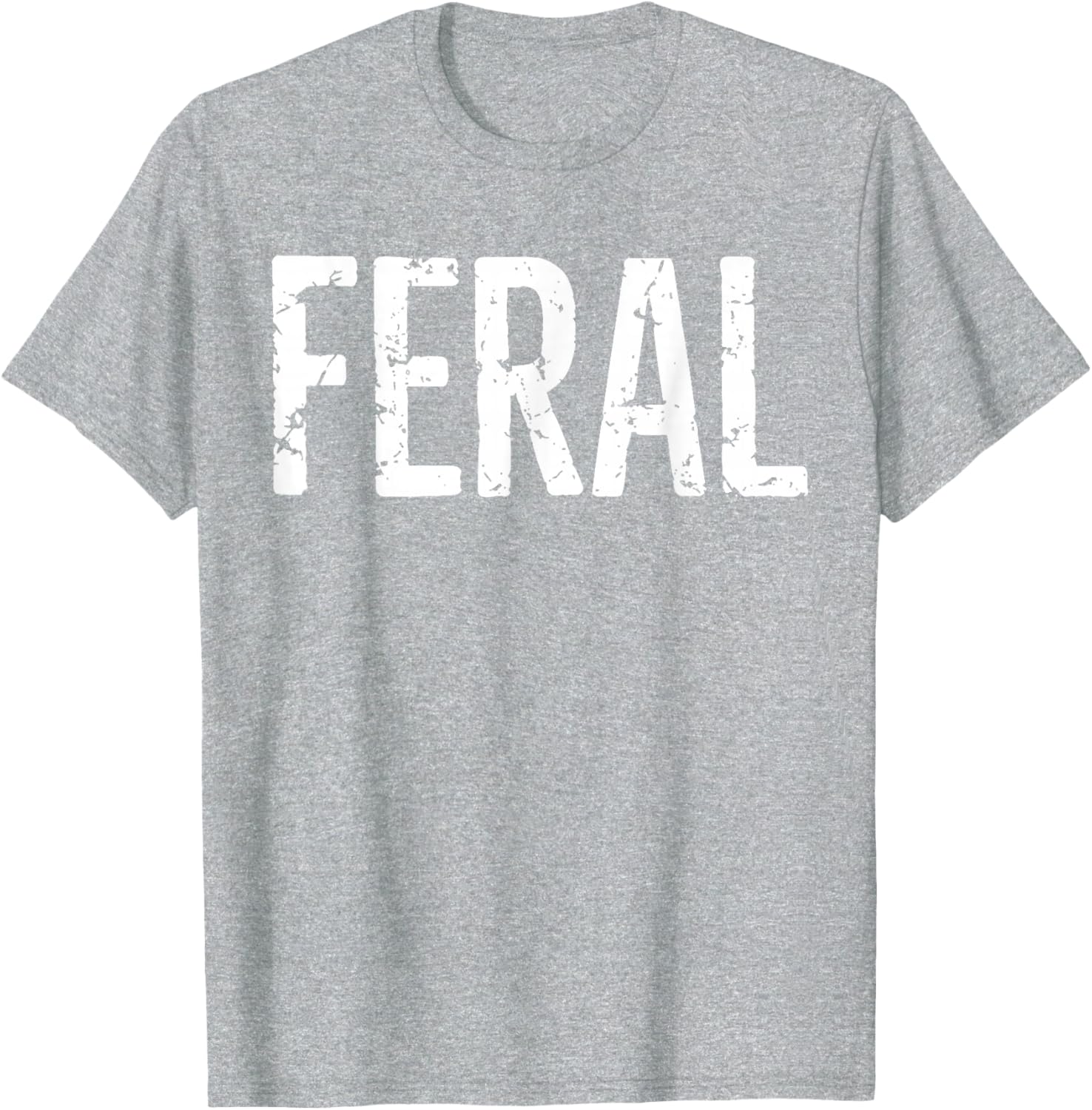 Feral Shirt Retro Vintage Funny Quote T-Shirt for Men and Women - 18