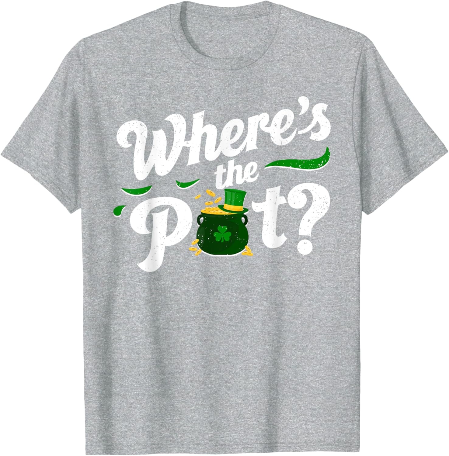 St Patricks Day Where's The Pot Funny T-Shirt for Festive Celebrations - 4