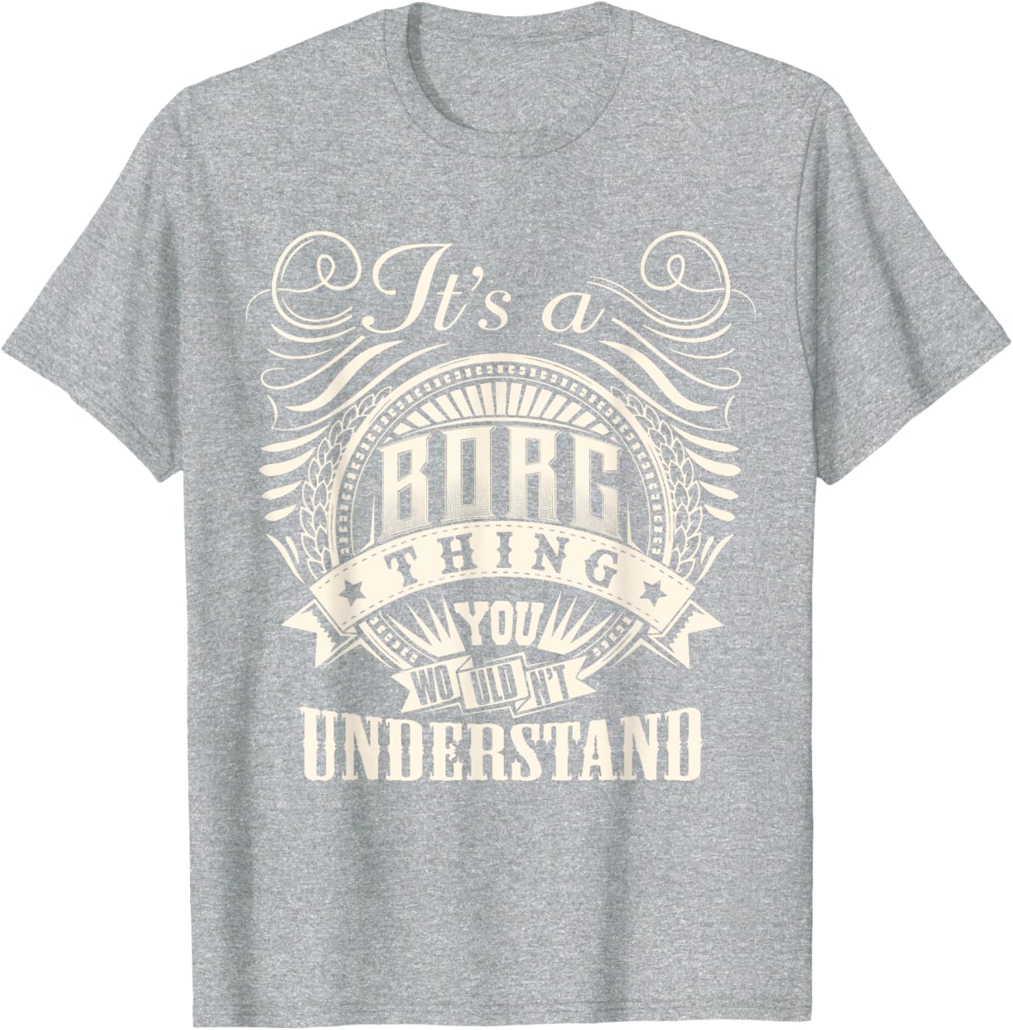 BORG Family T-Shirt It's A BORG Thing You Wouldn't Understand Fun Tee - 12