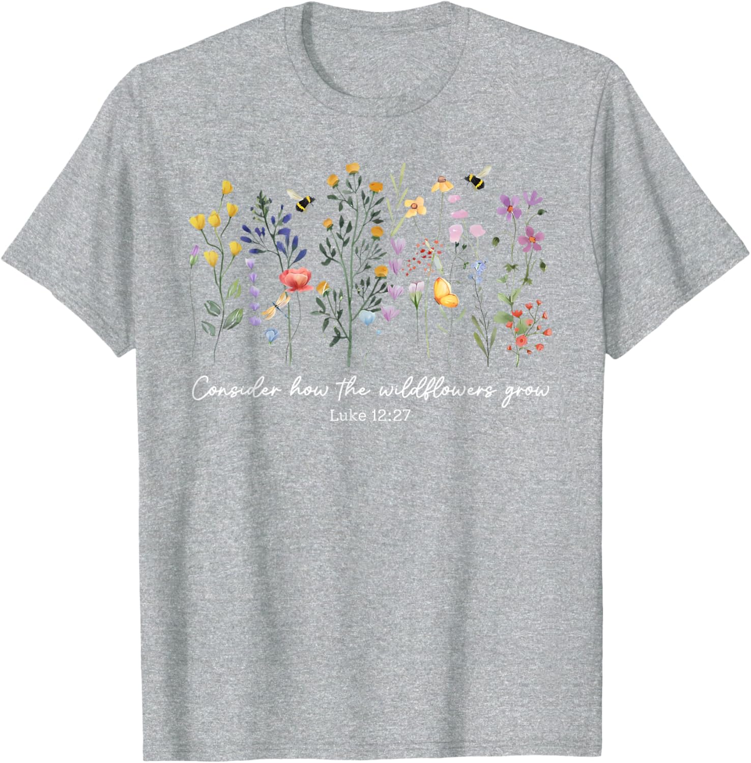 Consider How The Wildflowers Grow Christian Women's T-Shirt Faith Apparel - 8