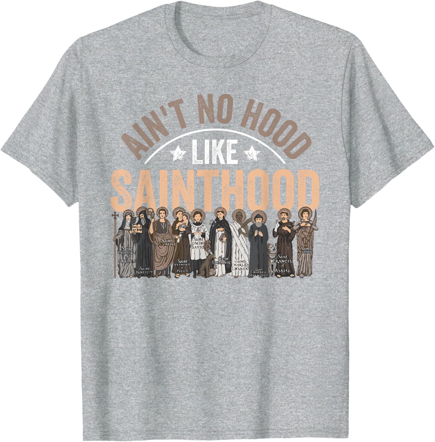 Ain't No Hood Like Sainthood Catholic Faith T-Shirt for Believers - 8